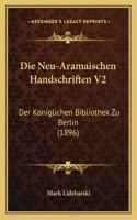 Neu-Aramaischen Handschriften V2: Der Koniglichen Bibliothek Zu Berlin (1896)