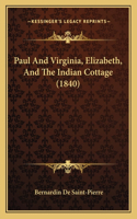 Paul And Virginia, Elizabeth, And The Indian Cottage (1840)