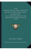 The Engine Room, Who Should Be In It, And What They Should Do