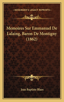 Memoires Sur Emmanuel De Lalaing, Baron De Montigny (1862)