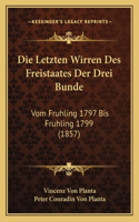 Die Letzten Wirren Des Freistaates Der Drei Bunde