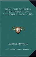 Vermischte Schriften In Lateinischer Und Deutscher Sprache (1842)