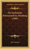 Der Sachsische Prinzenraub In Altenburg (1906)