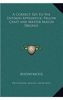 Correct Key to the Entered Apprentice, Fellow Craft and Master Mason Degrees