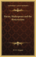 Bacon, Shakespeare and the Rosicrucians