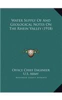 Water Supply Of And Geological Notes On The Rhein Valley (1918)