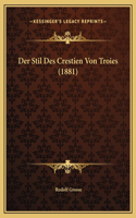Der Stil Des Crestien Von Troies (1881)