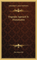 Fingerplay Approach To Dramatization