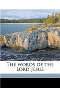 The Words of the Lord Jesus Volume 1