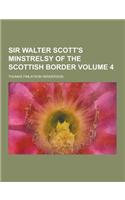 Sir Walter Scott's Minstrelsy of the Scottish Border Volume 4