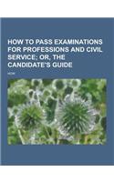 How to Pass Examinations for Professions and Civil Service