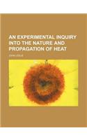 An Experimental Inquiry Into the Nature and Propagation of Heat