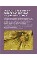 The Political State of Europe for the Year MDCCXCIII (Volume 3 ); Containing, an Authentic and Impartial Narrative of Every Military Operation of the
