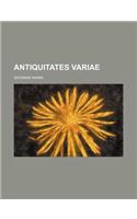 Antiquitates Variae: (English)