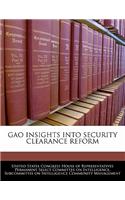 Gao Insights Into Security Clearance Reform: (English)