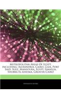 Articles on Metropolitan Areas of Egypt, Including: Alexandria, Cairo, Giza, Port Said, Suez, Mansoura, Egypt, Isma Lia, Shubra El-Kheima, Greater Cairo
