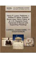 Henry P. Lyons, Petitioner, V. William R. Baker, Edward Bruce Jose, Henry Cabre, Et Al. U.S. Supreme Court Transcript of Record with Supporting Pleadings