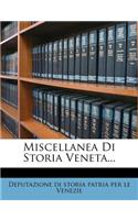 Miscellanea Di Storia Veneta...