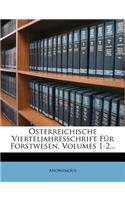 Osterreichische Vierteljahresschrift Fur Forstwesen, Volumes 1-2...