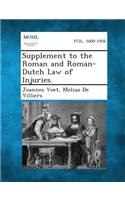Supplement to the Roman and Roman-Dutch Law of Injuries.