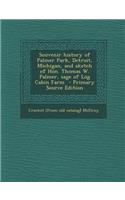 Souvenir History of Palmer Park, Detroit, Michigan, and Sketch of Hon. Thomas W. Palmer, Sage of Log Cabin Farm