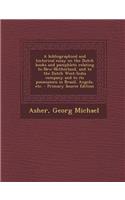 A Bibliographical and Historical Essay on the Dutch Books and Pamphlets Relating to New-Netherland, and to the Dutch West-India Company and to Its P