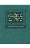 Text-Book of Electrochemistry - Primary Source Edition