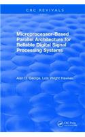 Microprocessor-Based Parallel Architecture for Reliable Digital Signal Processing Systems