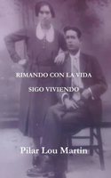 Rimando Con La Vida. Sigo Viviendo: (Spanish)