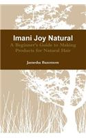 Imani Joy Natural - A Beginner's Guide to Making Products for Natural Hair