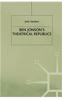 Ben Jonson's Theatrical Republics