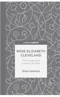 Rose Elizabeth Cleveland: First Lady and Literary Scholar