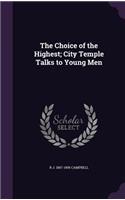 Choice of the Highest; City Temple Talks to Young Men