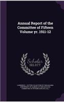 Annual Report of the Committee of Fifteen Volume yr. 1911-12