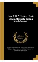 Hon. R. M. T. Hunter. Post-bellum Mortality Among Confederates