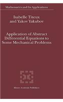 Application of Abstract Differential Equations to Some Mechanical Problems