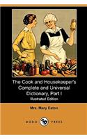 The Cook and Housekeeper's Complete and Universal Dictionary, Part I (Illustrated Edition) (Dodo Press)