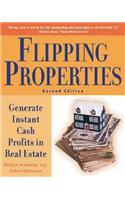 Flipping Properties: Generate Instant Cash Profits in Real Estate