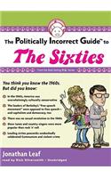 The Politically Incorrect Guide to the Sixties: (Politically Incorrect Guides (Audio))