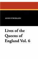 Lives of the Queens of England Vol. 6