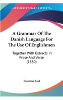A Grammar Of The Danish Language For The Use Of Englishmen
