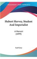 Hubert Hervey, Student And Imperialist: A Memoir (1899)