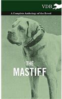 The Mastiff - A Complete Anthology of the Breed