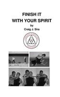 Finish It With Your Spirit