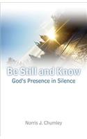 Be Still and Know