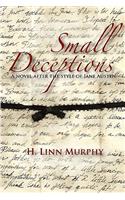 Small Deceptions: A Novel After the Style of Jane Austin(English)