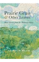 Prairie Grass and Other Leaves