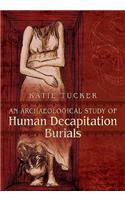 Archaeological Study of Human Decapitation Burials