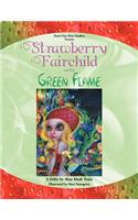Strawberry Fairchild & the Green Flame