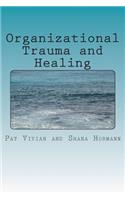 Organizational Trauma and Healing: (English)